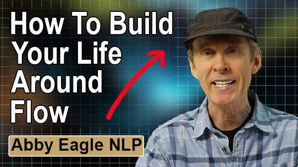 how to build your life around flow