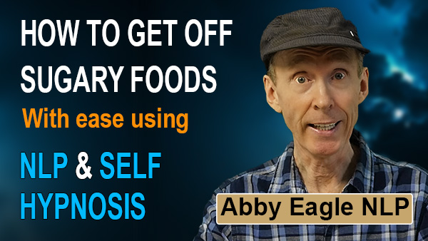 How to get off sugar using NLP and self hypnosis