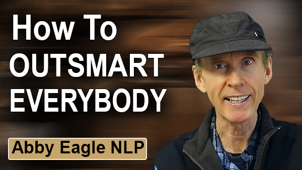 How to Outsmart Everybody Else and get the Upper Hand in any Discussion Using Neuro Linguistic Programming